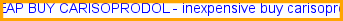 buy carisoprodol, buy carisoprodol discounted price